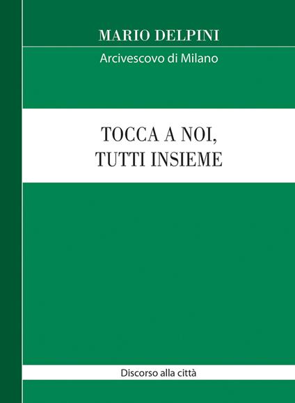 Tocca a noi, tutti insieme. Discorso alla città 2020 - Mario Delpini - copertina