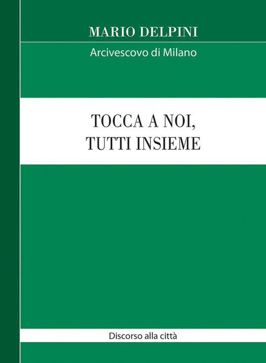 Tocca a noi, tutti insieme. Discorso alla città 2020 - Mario Delpini - copertina