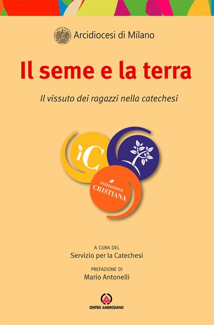 Il seme e la terra. Il vissuto dei ragazzi nella catechesi - copertina