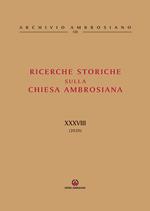 Ricerche storiche sulla Chiesa ambrosiana. Vol. 38