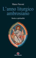 L'anno liturgico ambrosiano. Storia e spiritualità