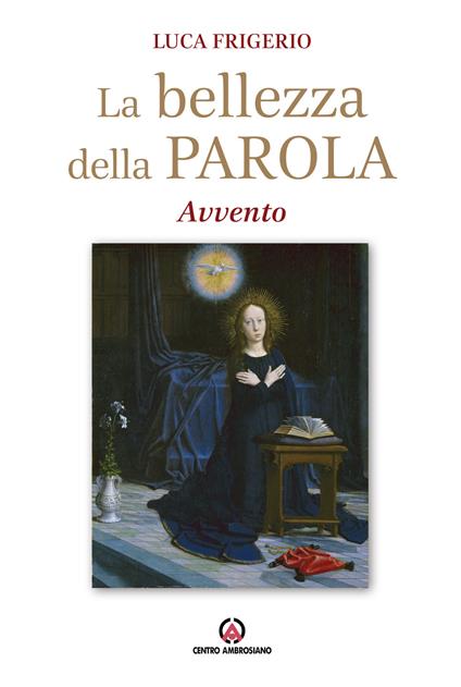 La bellezza della parola. Avvento - Luca Frigerio - copertina