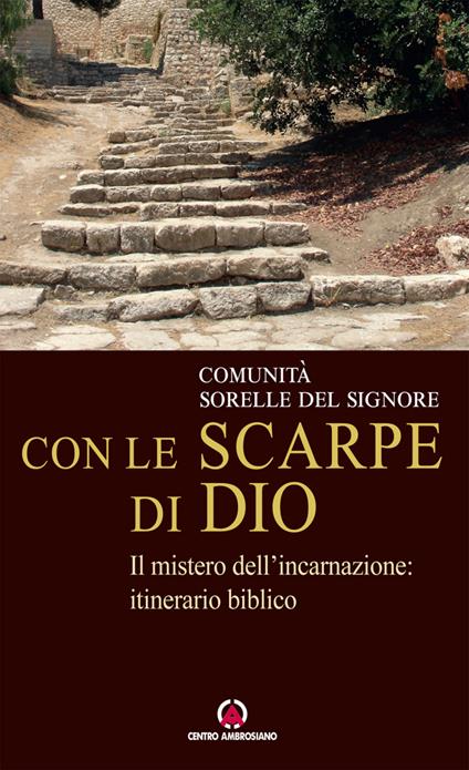 Con le scarpe di Dio. Il mistero dell’incarnazione: itinerario biblico - copertina
