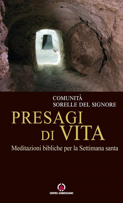 Presagi di vita. Meditazioni bibliche per la Settimana Santa - copertina
