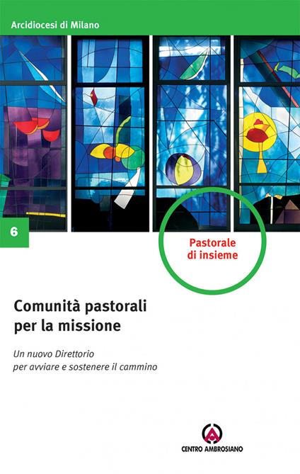 Comunità pastorali per la missione. Un nuovo direttorio per avviare e sostenere il cammino - copertina