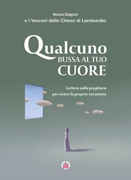 Qualcuno bussa al tuo cuore. Lettera sulla preghiera per vivere la propria vocazione - Mario Delpini - copertina