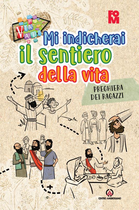 Mi indicherai il sentiero della vita. Preghiera dei ragazzi. Oratorio estivo 2024 - copertina