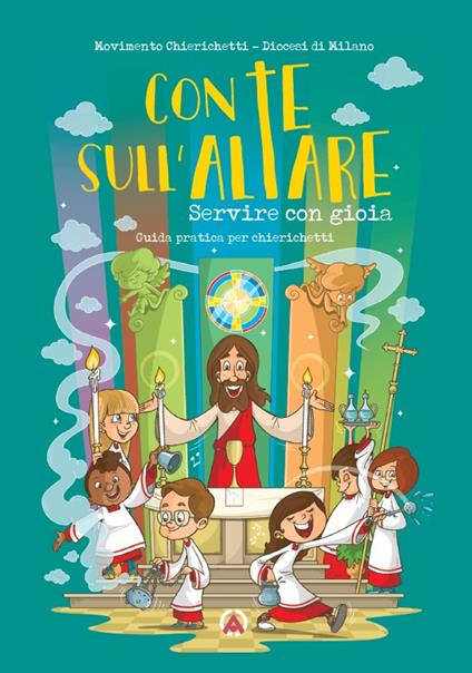 Con te sull'altare. Servire con gioia. Guida pratica per chierichetti. Ediz. illustrata - Michele Galli,Ylenia Spinelli - copertina