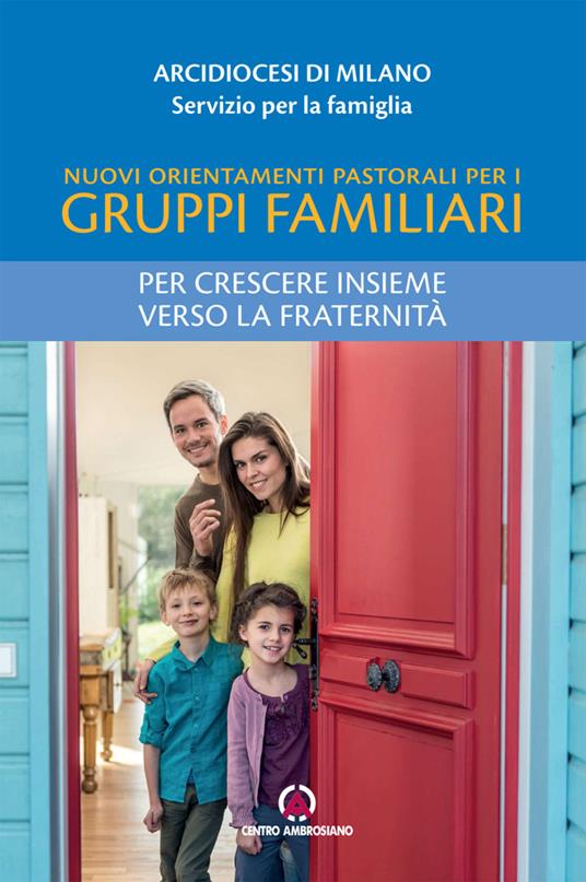 Nuovi orientamenti pastorali per i gruppi familiari. Per crescere insieme verso la fraternità - copertina