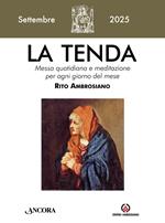 La tenda. Messa quotidiana e meditazione per ogni giorno del mese. Rito Ambrosiano (2025). Vol. 8: Settembre