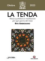 La tenda. Messa quotidiana e meditazione per ogni giorno del mese. Rito Ambrosiano (2025). Vol. 9: Ottobre