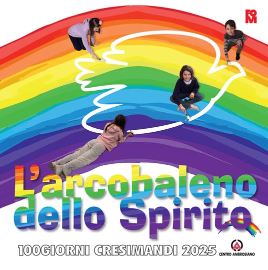 L'arcobaleno dello spirito. 100 giorni cresimandi 2025 - copertina