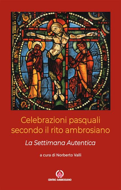 Celebrazioni pasquali secondo il rito ambrosiano. La Settimana Autentica - copertina