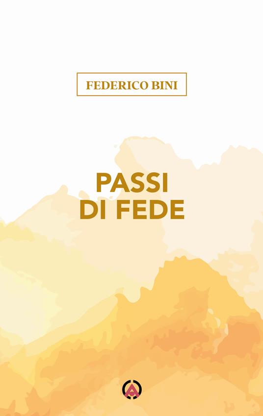 Passi di fede. Quando e perché nel Vangelo ci si muove - Federico Bini - copertina