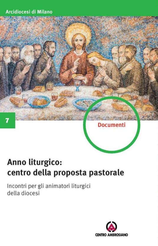 Anno liturgico: centro della proposta pastorale. Incontri per gli animatori liturgici della diocesi - copertina