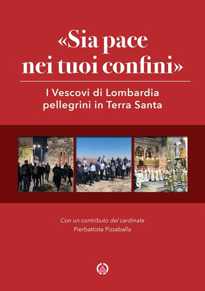 «Sia pace nei tuoi confini». I Vescovi di Lombardia pellegrini in Terra Santa - copertina