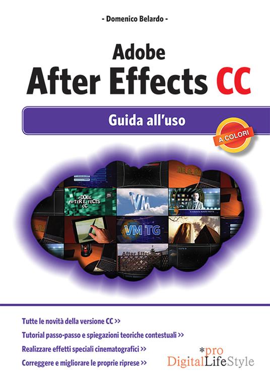 Adobe After Effects CC. Guida all'uso - Domenico Belardo - ebook