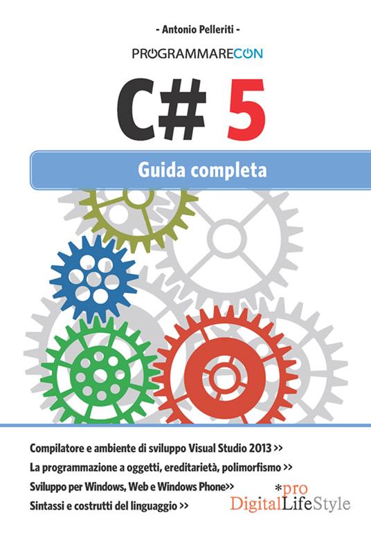 Programmare con C# 5. Guida completa - Antonio Pelleriti - ebook