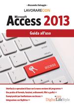 Lavorare con Microsoft Access 2013. Guida all'uso