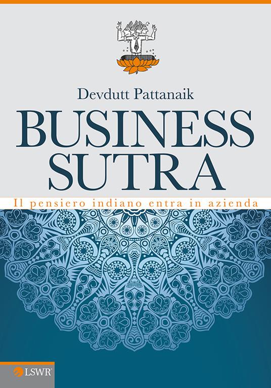 Business sutra. Il pensiero indiano entra in azienda - Devdutt Pattanaik,R. Zaccheo - ebook