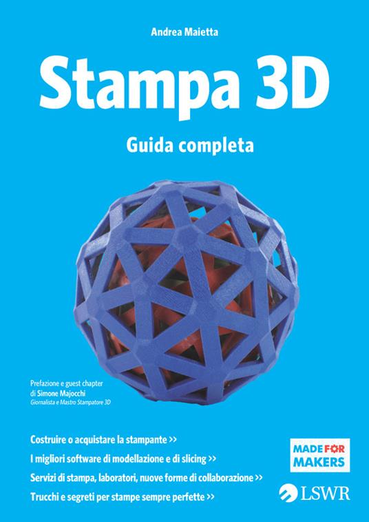 Stampa 3D. Guida completa - Andrea Maietta - ebook