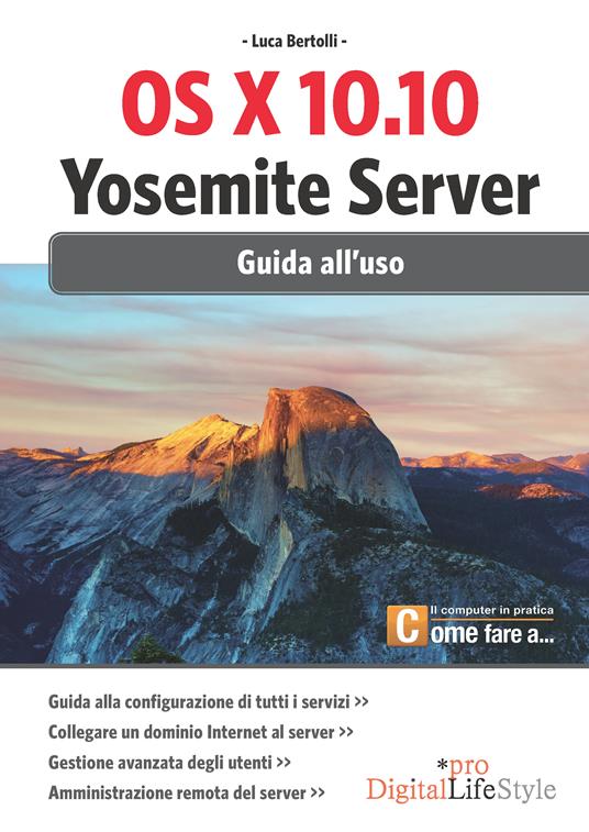OS X 10.10. Yosemite server. Giuda all'uso - Luca Bertolli - ebook