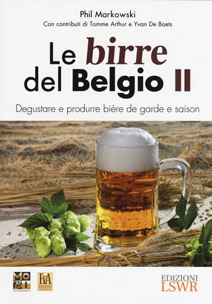 Le birre del Belgio. Degustare e produrre bière de Garde e saison. Vol. 2 - Phil Markowski - copertina