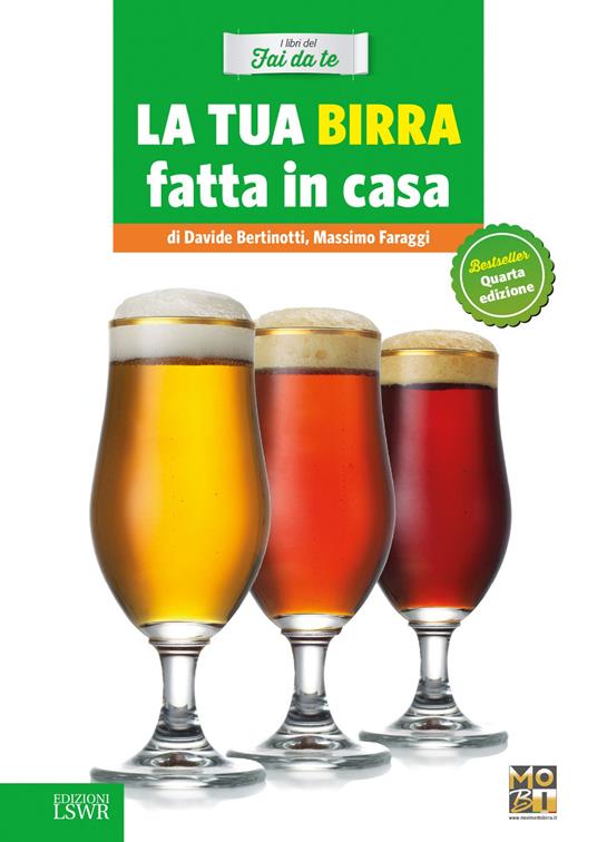 La tua birra fatta in casa - Davide Bertinotti,Massimo Faraggi - copertina