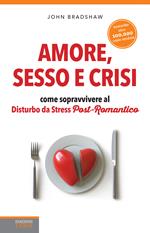 Amore, sesso e crisi. Come sopravvivere al disturbo da stress post-romantico