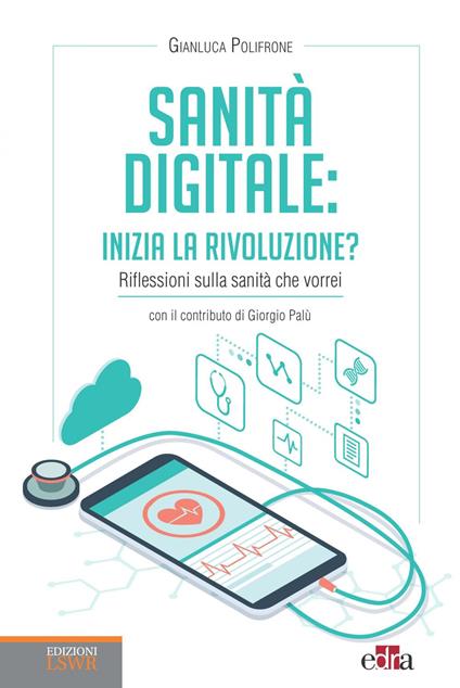 Sanità digitale: inizia la rivoluzione? - Gianluca Polifrone - ebook