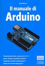 Il manuale di Arduino. Guida completa