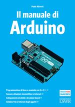 Il manuale di Arduino. Guida completa