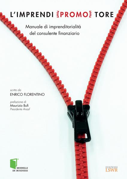 L' imprendi(promo)tore. Manuale di imprenditorialità per il consulente finanziario - Enrico Florentino - ebook