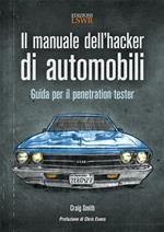 Il manuale dell'hacker di automobili. Guida per il penetration tester