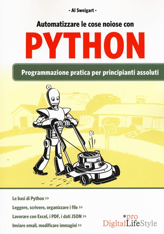 Automatizzare le cose noiose con Python. Programmazione pratica per principianti assoluti - Al Sweigart - copertina