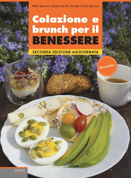 Colazione e brunch per il benessere - Attilio Speciani,Marina Necchi,Michela Carola Speciani - copertina