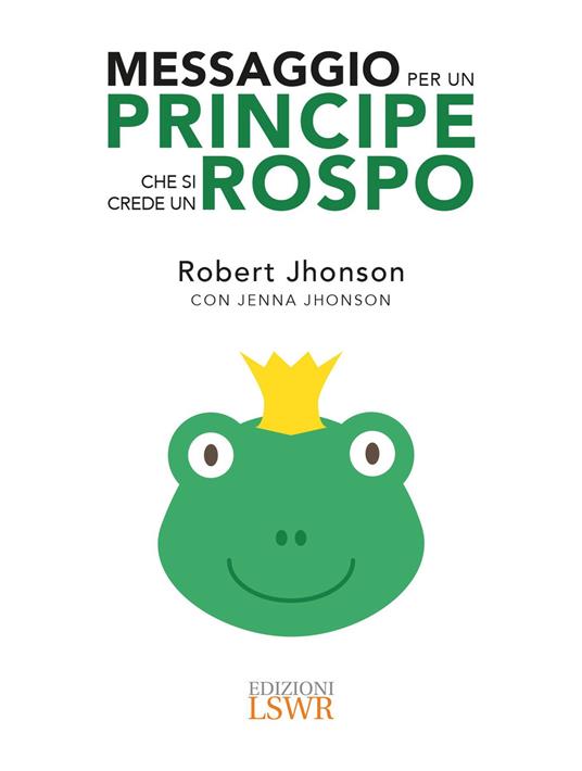 Messaggio per un principe che si crede un rospo - Robert Jhonson - copertina