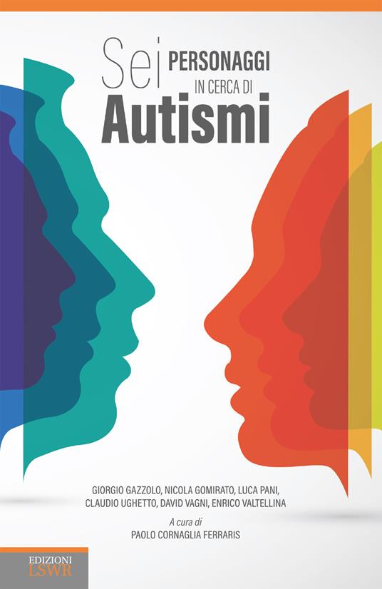 Sei personaggi in cerca di autismi - Paolo Cornaglia Ferraris - ebook
