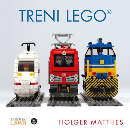 Treni Lego. Ediz. a colori - Holger Matthes - copertina
