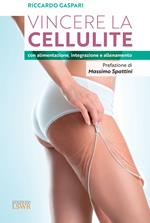 Vincere la cellulite con alimentazione, integrazione e allenamento
