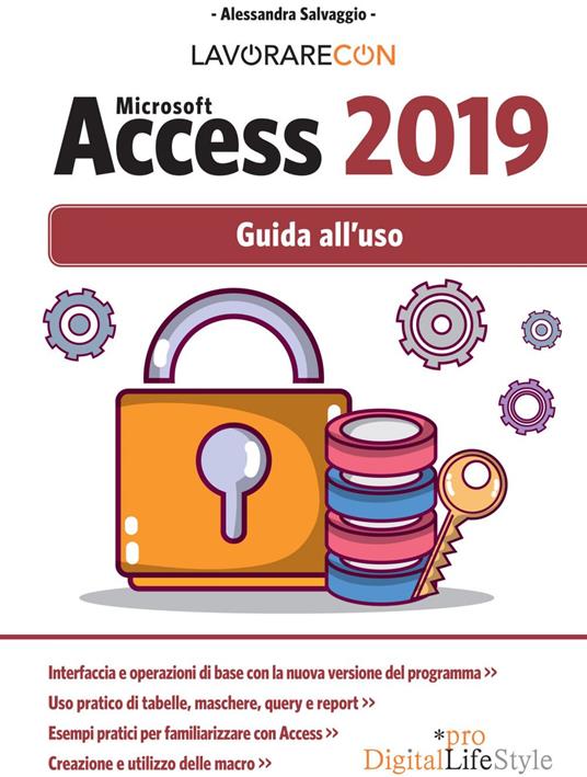 Lavorare con Microsoft Access 2019. Guida all'uso - Alessandra Salvaggio - ebook