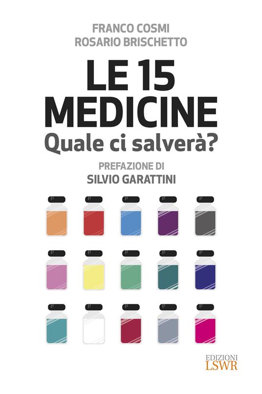 Le 15 medicine. Quale ci salverà? - Franco Cosmi,Rosario Brischetto - copertina