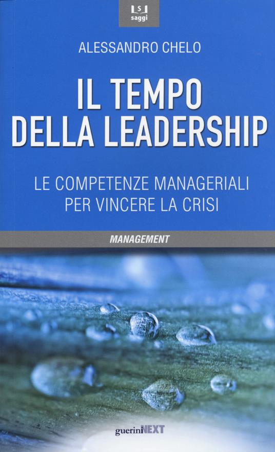 Il tempo della leadership. Le competenze manageriali per vincere la crisi - Alessandro Chelo - copertina
