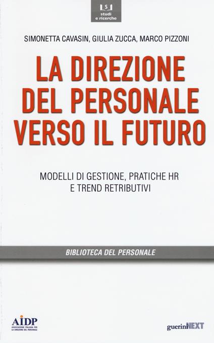 Direzione del personale verso il futuro. Modelli di gestione, pratiche HR e trend distributivi - Simonetta Cavasin,Giulia Zucca,Marco Pizzoni - copertina