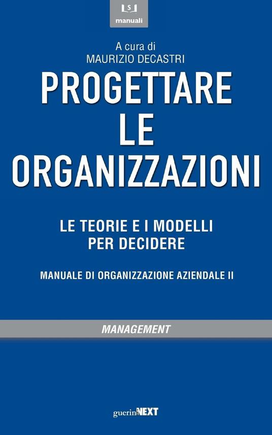 Progettare le organizzazioni. Le teorie e i modelli per decidere - copertina