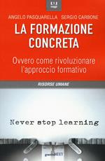 La formazione concreta. Ovvero come rivoluzionare l'approccio formativo