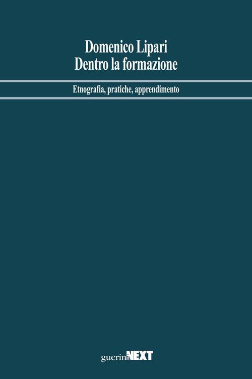 Dentro la formazione. Etnografia, pratiche, apprendimento - Domenico Lipari - copertina
