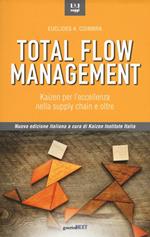 Total flow management. Kaizen per l'eccellenza nella supply chain e oltre