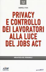Privacy e controllo dei lavoratori alla luce del Jobs Act