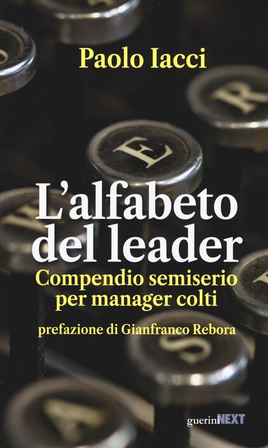 L' alfabeto del leader. Compendio semiserio per manager colti - Paolo Iacci - copertina